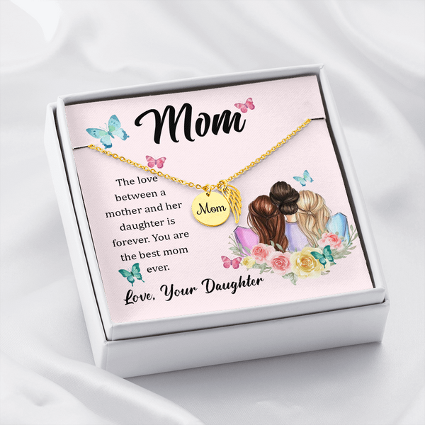 Mom, The love between a mother and her daughter is forever mom necklace
