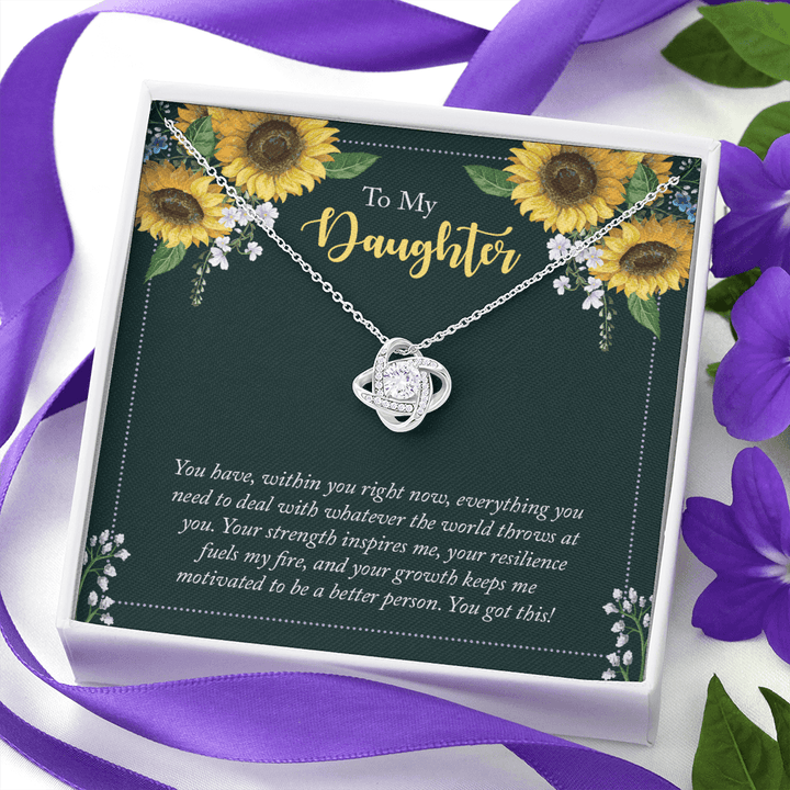 To My Daughter - you have within you right now love knot