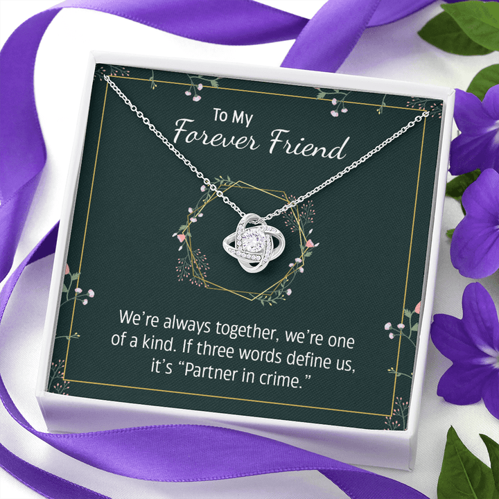 To my Forever friend love knot