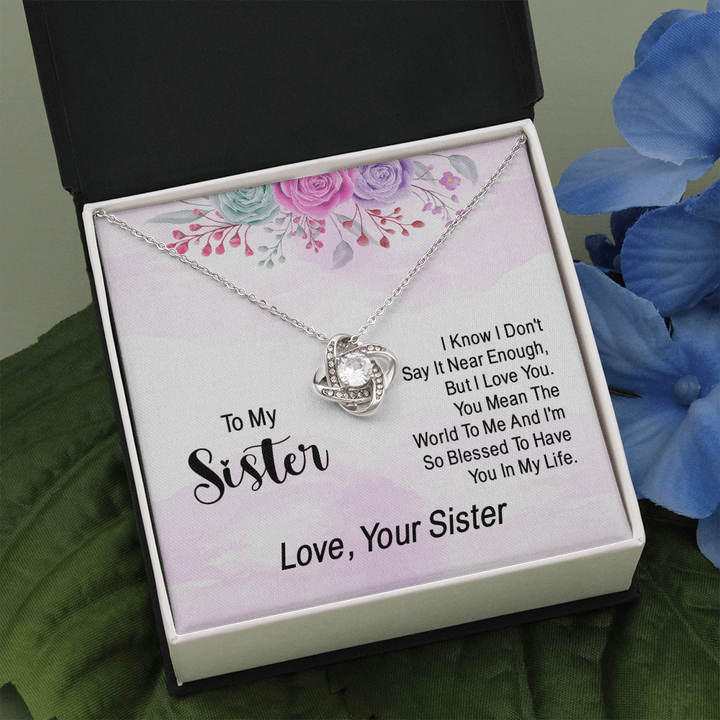 To my sister - i know i don't say it near enough Love Knot Necklace