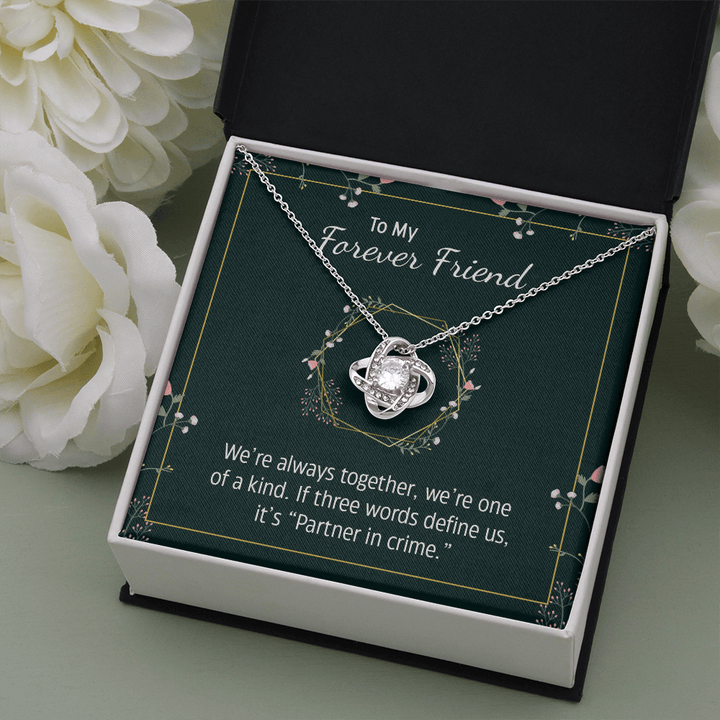 To my Forever friend love knot