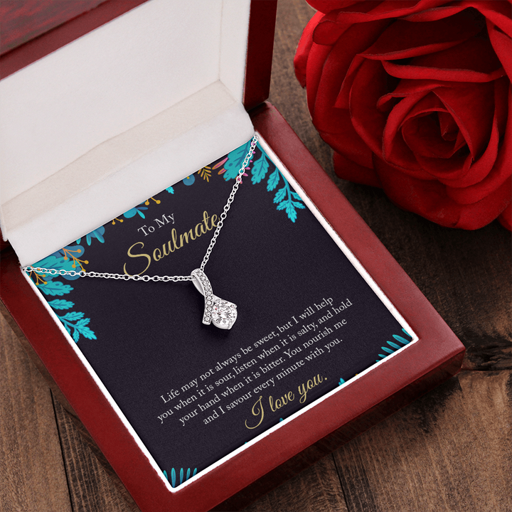 To My Soulmate - life may not always be sweet ALLURING BEAUTY necklace