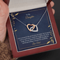 To My Daughter - I am so pround of the person you are today Interlocking heart Necklace