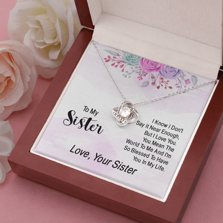 To my sister - i know i don't say it near enough Love Knot Necklace