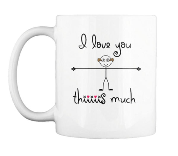 Mug - "I Love You Thiiis Much" Mugs