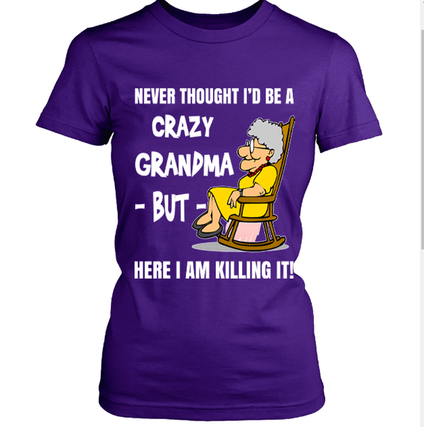 "NEVER THOUGHT I'D BE A CRAZY GRANDMA"