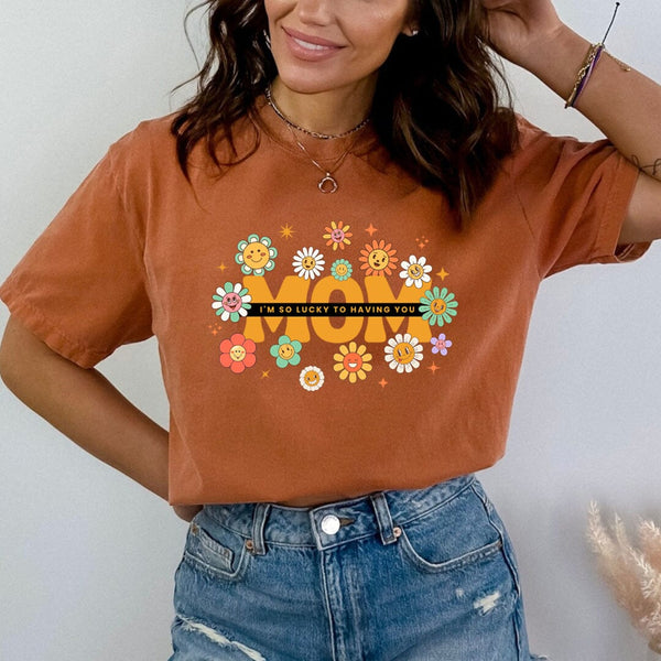 Mom, I'm So Lucky To Having You - Bella canvas