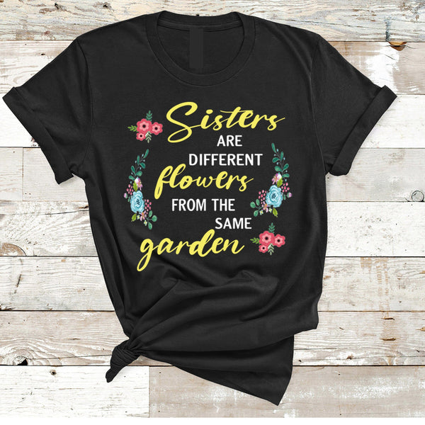 "Sisters Are The Different Flower From Same Garden....," Buy for your Sisters