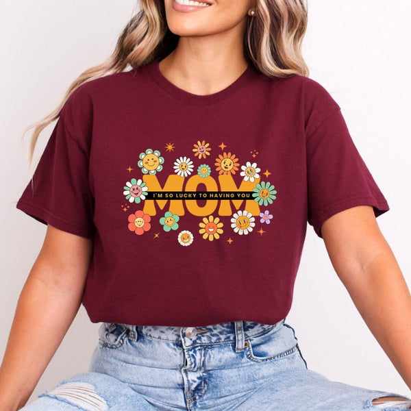 Mom, I'm So Lucky To Having You - Bella canvas