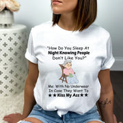 How Do You Sleep At Night Knowing People - Bella Canvas