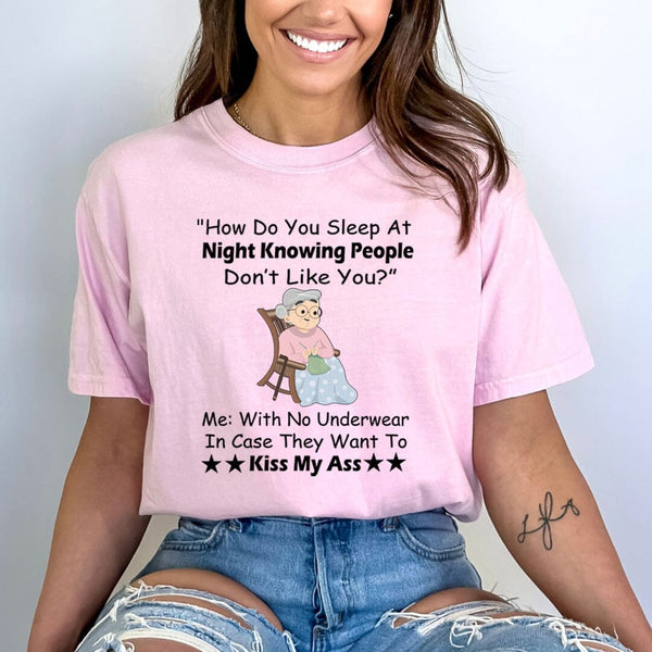 How Do You Sleep At Night Knowing People - Bella Canvas