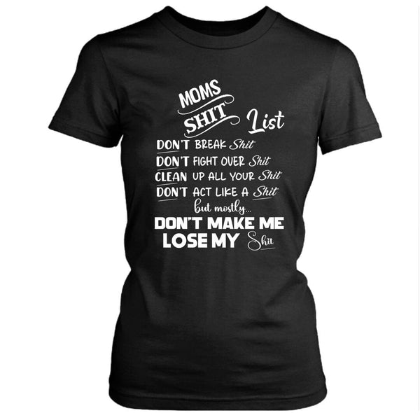 Moms Shit List - Unisex T-Shirt
