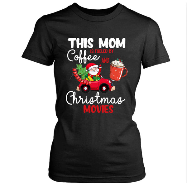 This Mom Is Fuled By Coffee And Christmas - Unisex T-Shirt