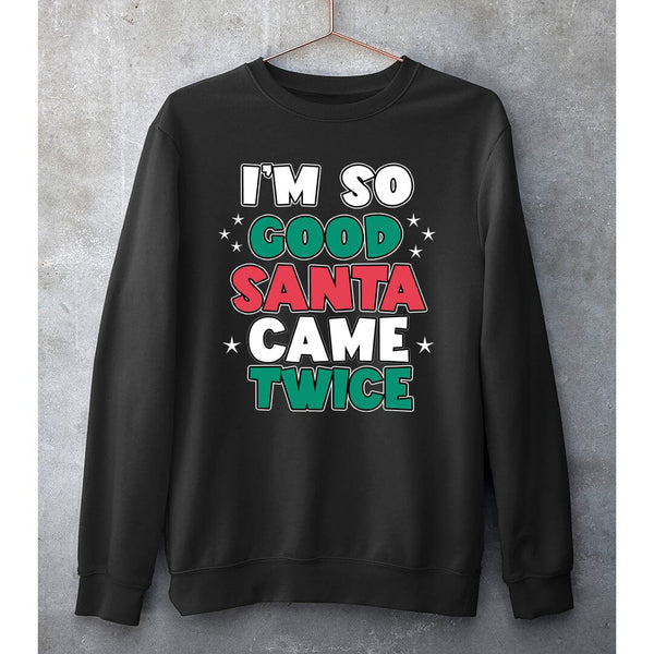 "SANTA CAME TWICE"- SWEAT-SHIRT AND HOODIE