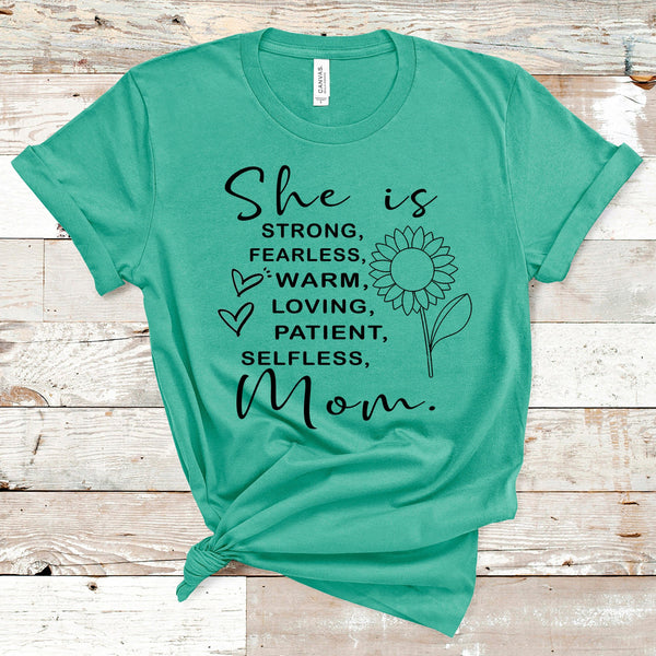 "SHE IS STRONG, FEARLESS MOM" BELLA CANVAS T-SHIRT