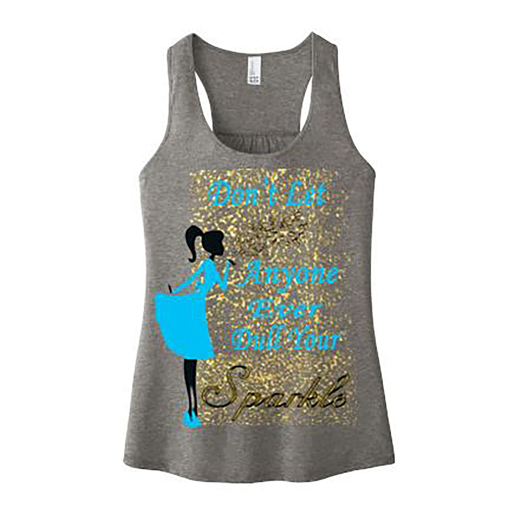 "DONT LET ANYONE EVER DULL YOUR SPARKLE"Tank-Top