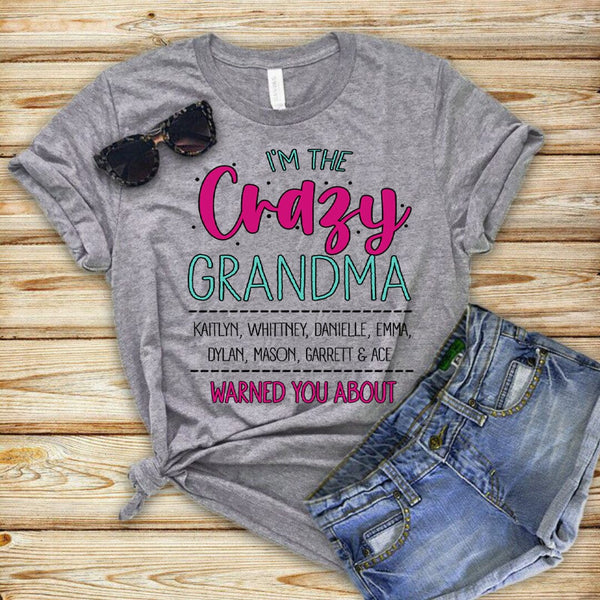 I'm The Crazy Grandma - Unisex T-Shirt