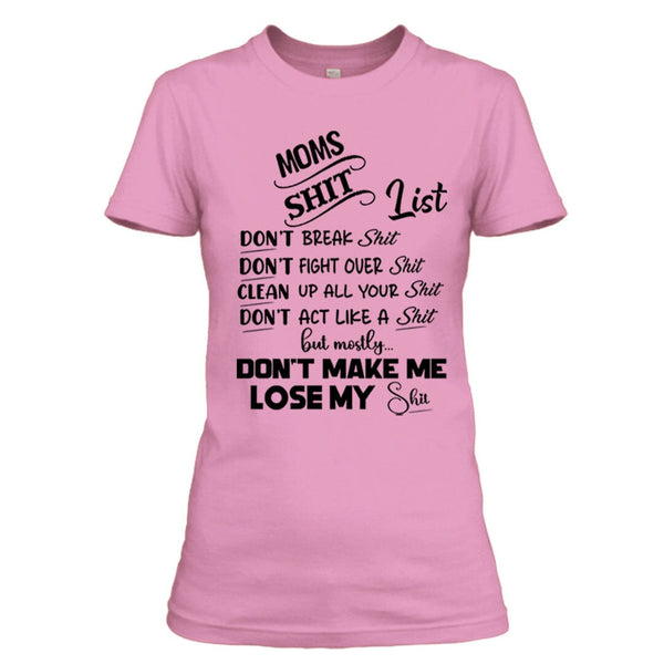 Moms Shit List - Unisex T-Shirt