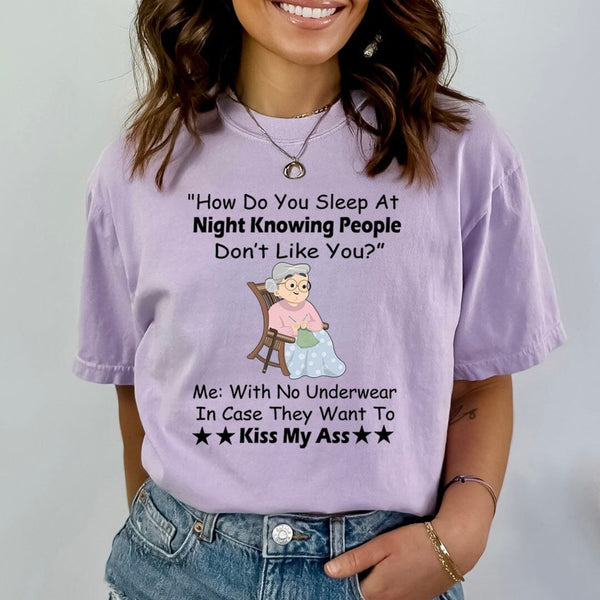 How Do You Sleep At Night Knowing People - Bella Canvas