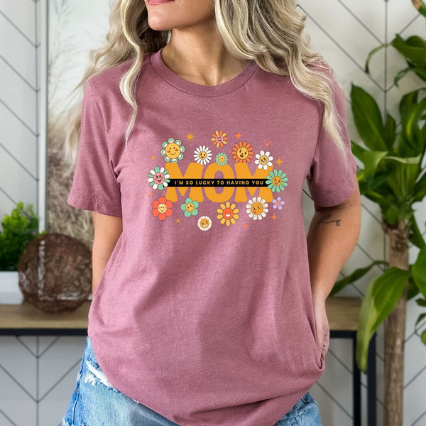 Mom, I'm So Lucky To Having You - Bella canvas