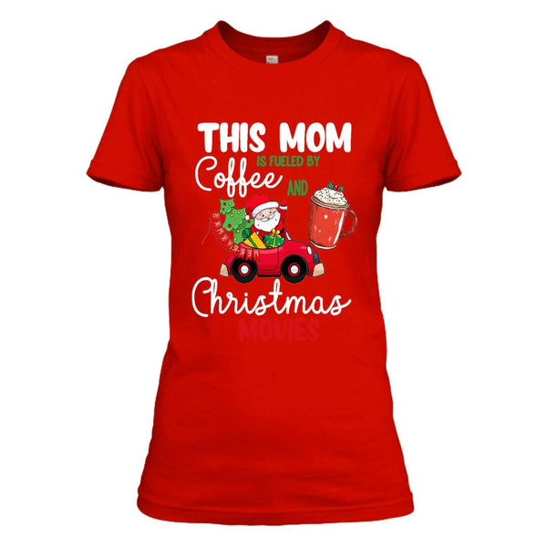This Mom Is Fuled By Coffee And Christmas - Unisex T-Shirt