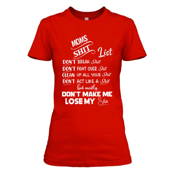 Moms Shit List - Unisex T-Shirt