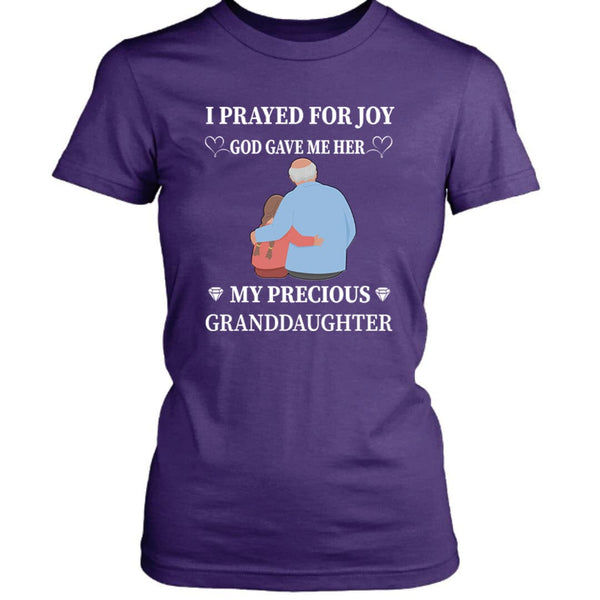 I Prayed For Joy God Gave Me Her - Unisex T-Shirt