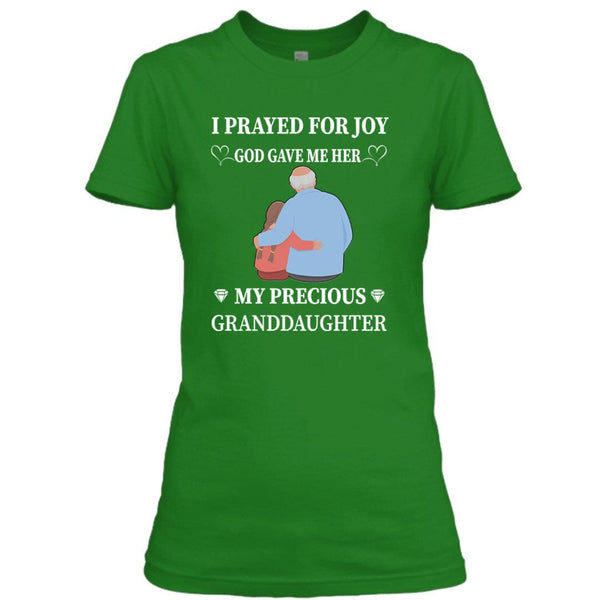 I Prayed For Joy God Gave Me Her - Unisex T-Shirt