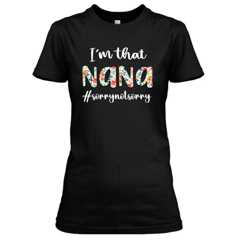 I'm That Nana - Unisex T-Shirt
