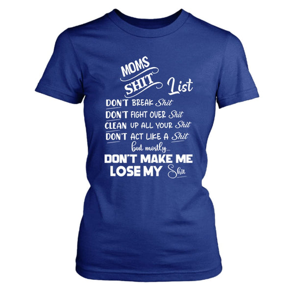 Moms Shit List - Unisex T-Shirt