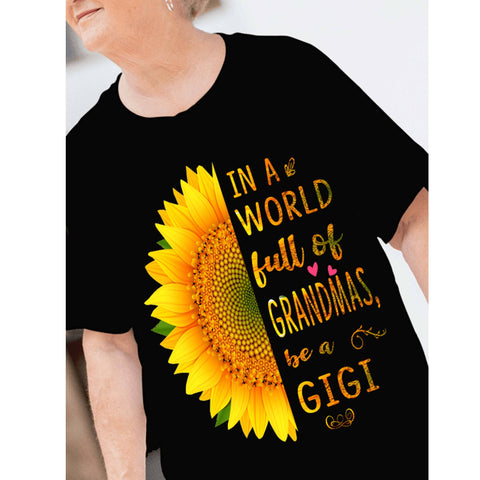 "In A World full of Grandmas..." Shirt.