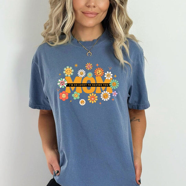 Mom, I'm So Lucky To Having You - Bella canvas