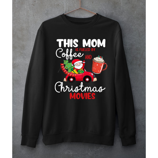 "THIS MOM IS FULED BY COFFE"- SWEAT-SHIRT AND HOODIE