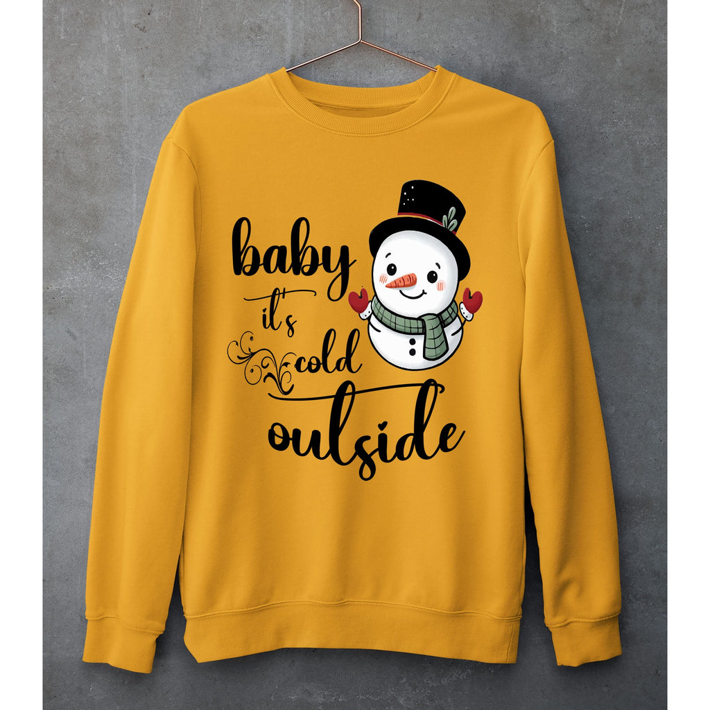"BABY IT'S COLD OUTSIDE"- SWEAT-SHIRT AND HOODIE