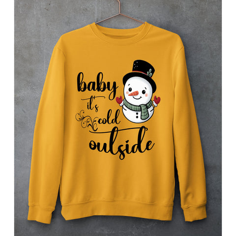 "BABY IT'S COLD OUTSIDE"- SWEAT-SHIRT AND HOODIE