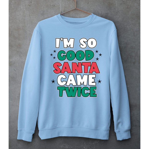 "SANTA CAME TWICE"- SWEAT-SHIRT AND HOODIE