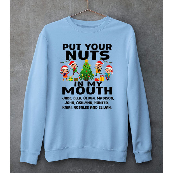 "PUT YOUR NUTS IN MY MOUTH"- SWEAT-SHIRT AND HOODIE