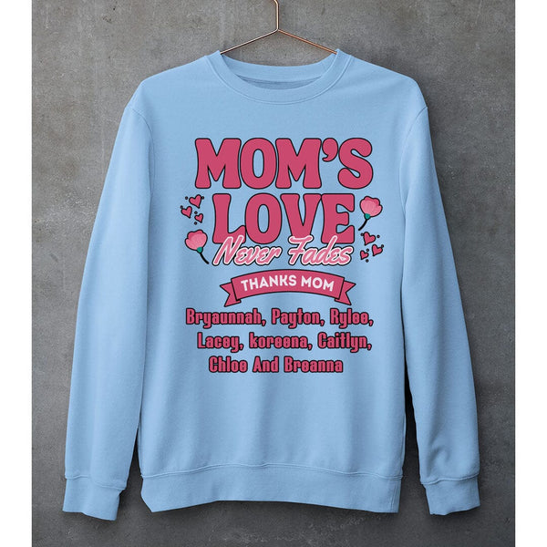 Mom's Love Never Ends - SWEAT-SHIRT AND HOODIE
