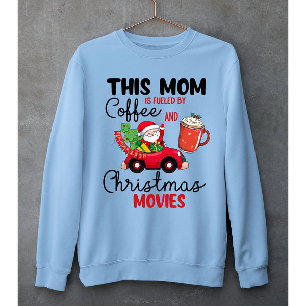 "THIS MOM IS FULED BY COFFE"- SWEAT-SHIRT AND HOODIE