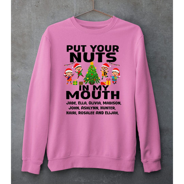 "PUT YOUR NUTS IN MY MOUTH"- SWEAT-SHIRT AND HOODIE