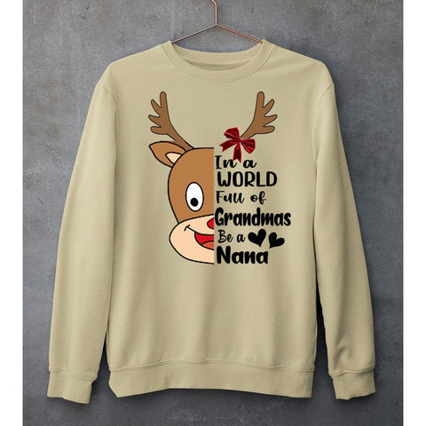 "IN A WORLD FULL OF GRANDMAS BE NANA"- SWEAT-SHIRT AND HOODIE