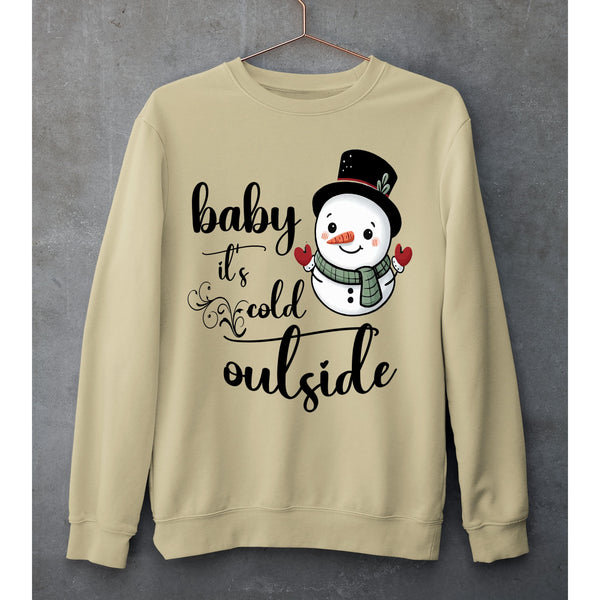 "BABY IT'S COLD OUTSIDE"- SWEAT-SHIRT AND HOODIE