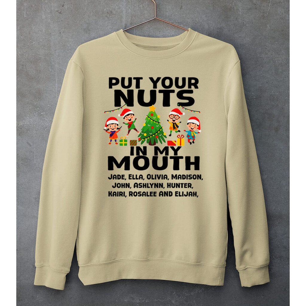 "PUT YOUR NUTS IN MY MOUTH"- SWEAT-SHIRT AND HOODIE