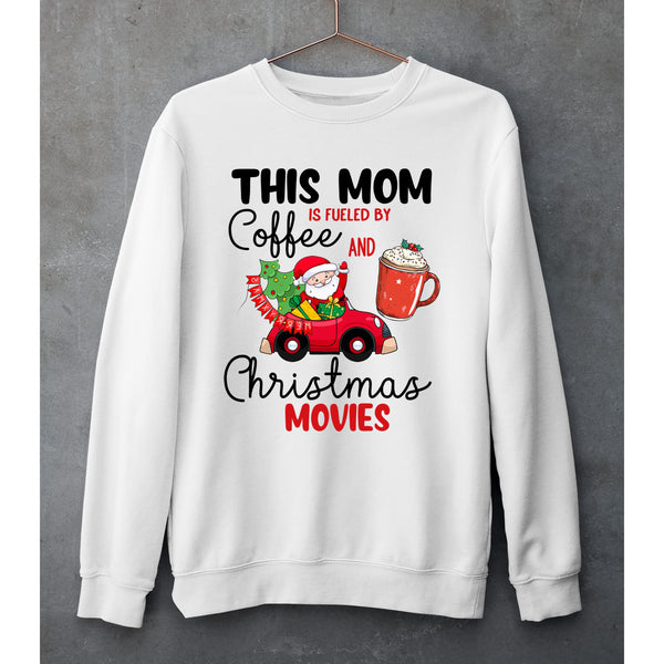 "THIS MOM IS FULED BY COFFE"- SWEAT-SHIRT AND HOODIE