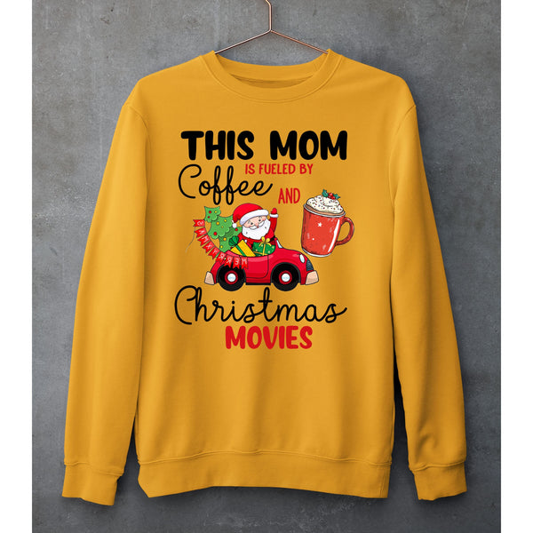 "THIS MOM IS FULED BY COFFE"- SWEAT-SHIRT AND HOODIE
