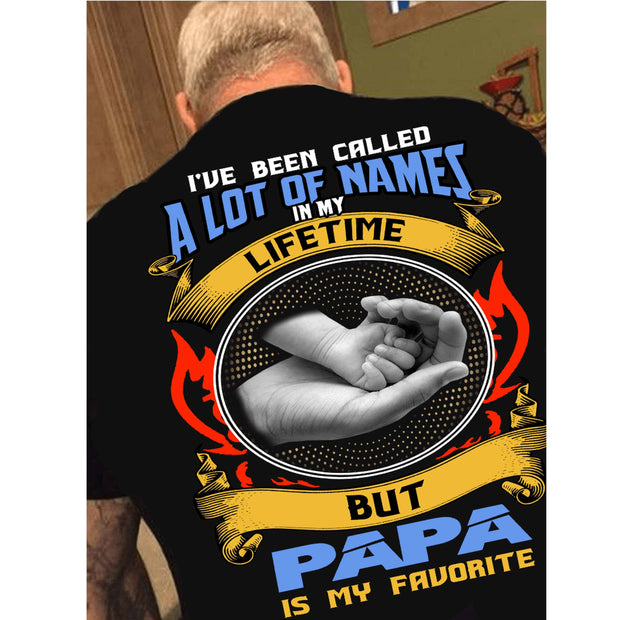 I HAVE BEEN CALLED A LOT OF NAMES .Custom Tee