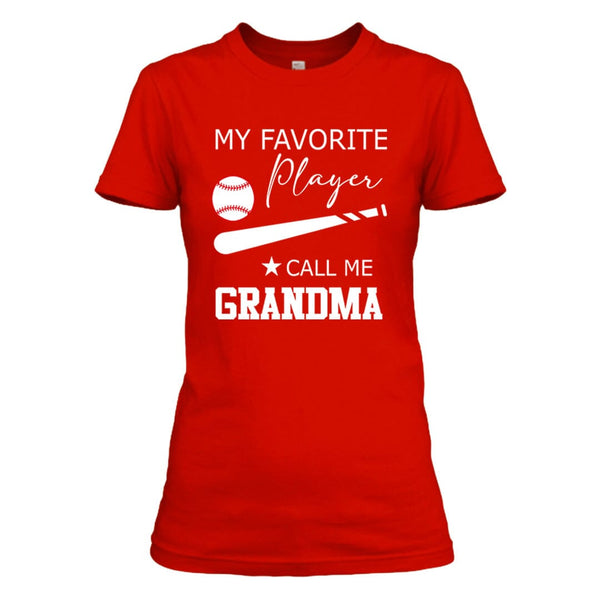 My Favorite Player Call Me Grandma - Unisex T- Shirt