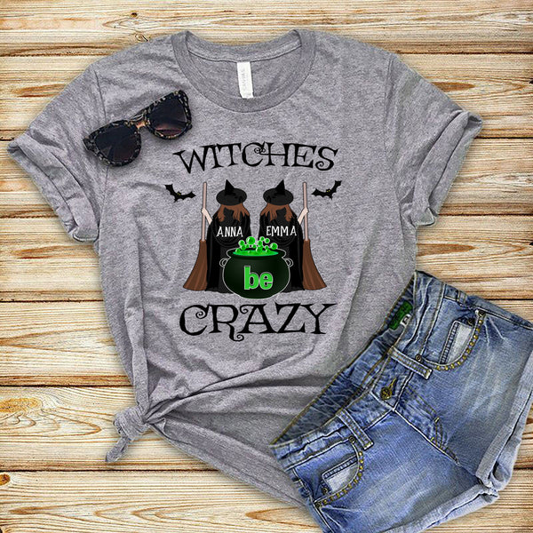 Witches Be Crazy - T-Shirt