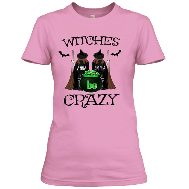 Witches Be Crazy - T-Shirt