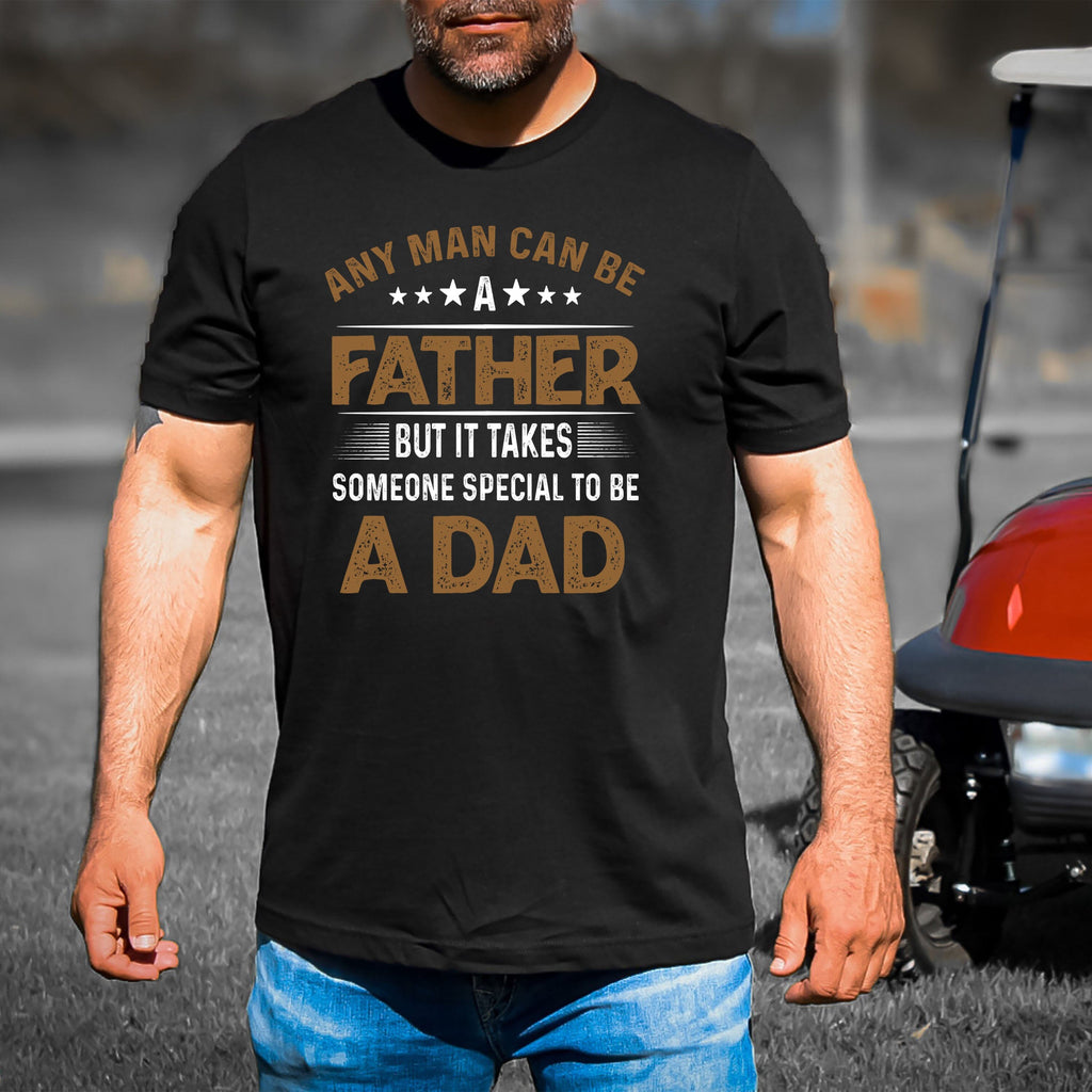 Any Man Can Be Father - Men's T-Shirt